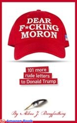 Dear F*cking Moron: 101 More Rude Letters to Donald Trump (101 Rude Letters to Donald Trump Book 2)