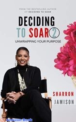 Deciding to Soar 2 Unwrapping Your Purpose