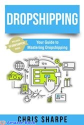 Dropshipping 2021 Your Guide to Mastering Dropshipping - Includes 50 Dropshippers Inside!