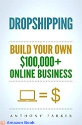 Dropshipping How To Make Money Online & Build Your Own $100,000+ Dropshipping Online Business, Ecommerce, E-Commerce, Shopify, Passive Income
