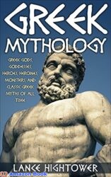 Greek Mythology Greek Gods, Goddesses, Heroes, Heroines, Monsters, And Classic Greek Myths Of All Time