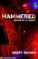 Hammered Memoir of an Addict