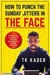 How to Punch the Sunday Jitters in the Face Start Living a Proactive Life One Unstoppable Sunday at a Time