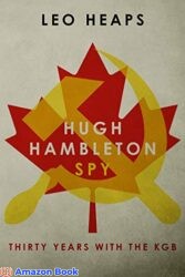 Hugh Hambleton, Spy Thirty Years with the KGB