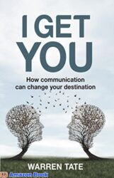 I GET YOU How communication can change your destination