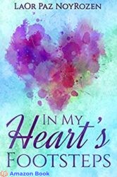 In My Heart’s Footsteps A Practical Guide to Heal Your Life