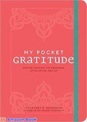 My Pocket Gratitude Anytime Exercises for Awareness, Appreciation, and Joy