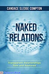 Naked Relations Transparent Relationships Torn and Restored