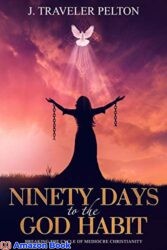 Ninety Days to the God Habit Breaking the Cycle of Mediocre Christianity