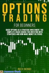 Options Trading For Beginners Basic Options As A Strategic Investment