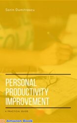 Personal Productivity Improvement A Practical Guide