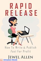 Rapid Release How to Write & Publish Fast For Profit (Rapid Release Series Book 1)
