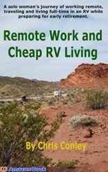 Remote Work and Cheap RV Living A solo woman’s journey of working remote, traveling and living full-time in an RV while preparing for early retiremen