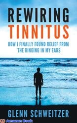 Rewiring Tinnitus How I Finally Found Relief From the Ringing in My Ears