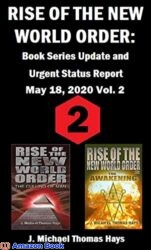 Rise of the New World Order Book Series Update and Urgent Status Report Vol