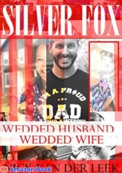 SILVER FOX WEDDED HUSBAND, WEDDED WIFE (SF Book 2)
