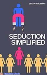 Seduction Simplified How to Build an Attractive Personality Through Personal Development to Attract Women