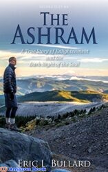 THE ASHRAM a true story of enlightenment and the dark night of the soul