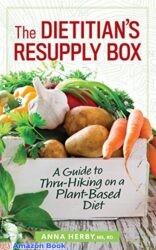 The Dietitian's Resupply Box A Guide to Thru-Hiking on a Plant-Based Diet