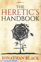 The Heretic's Handbook (Kindle Single)