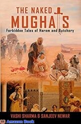 The Naked Mughals Forbidden Tales of Harem and Butchery (Reviving Indian History Book 2)
