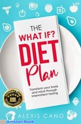 The What IF Diet Plan Transform your body and mind through intermittent fasting