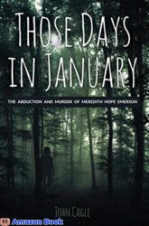 Those Days in January The Abduction and Murder of Meredith Hope Emerson
