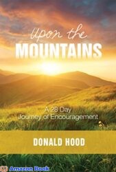 Upon The Mountains Encouragement for your Journey