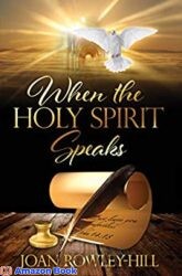 When The Holy Spirit Speaks Walking In The Spirit Of God