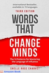 Words That Change Mind The 14 Patterns for Mastering the Language of Influence
