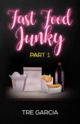 Fast Food Junky Part 1
