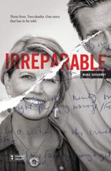 Irreparable Three Lives. Two Deaths. One Story that Has to be Told