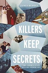 Killers Keep Secrets The Golden State Killer's Other Life