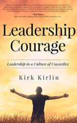 Leadership Courage Leadership in a Culture of Cowardice