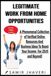 Legitimate Work From Home Opportunities A Phenomenal Collection of Verified Online Resources And Business Ideas To Boost Your Income For 2020 and Bey