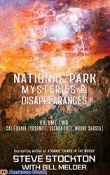 National Park Mysteries & Disappearances California (Yosemite, Joshua Tree, Mount Shasta)