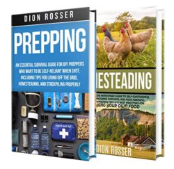 Prepping and Homesteading What You Need to Know to Be Self-Reliant When STHF, Including Tips on Stockpiling, Growing Your Own Food, and Living Off th
