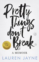 Pretty Things Don't Break A Memoir