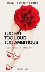 TOO FAT TOO LOUD TOO AMBITIOUS A SEXY BRILLIANT HANDBOOK