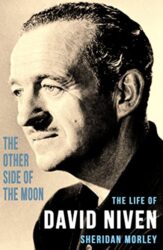 The Other Side of the Moon The Life of David Niven