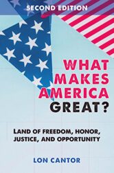 What Makes America Great Land of Freedom, Honor, Justice, and Opportunity