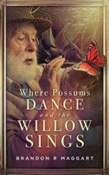 Where Possums Dance and the Willow Sings