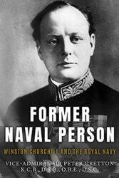 Former Naval Person Winston Churchill and the Royal Navy (Leading the Modern Royal Navy)