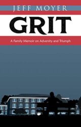 Grit A Family Memoir on Adversity and Triumph