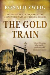 The Gold Train World War II's Most Shocking Robbery