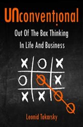 Unconventional Out of the Box Thinking in Life and Business