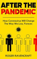 After The Pandemic How Coronavirus Will Change The Way We Live, Forever