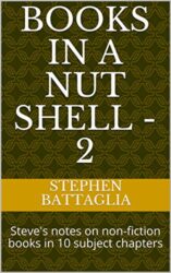 Books In A Nut Shell - 2 Steve's notes on non-fiction books in 10 subject chapters ( Books In A Nut Shell Sequence)