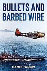 Bullets and Barbed Wire From Guadalcanal to Cape Gloucester (WW2 Pacific Military History Series)