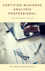 Certified Business Analysis Professional The Certification Exam Guide (Essential Book 3)